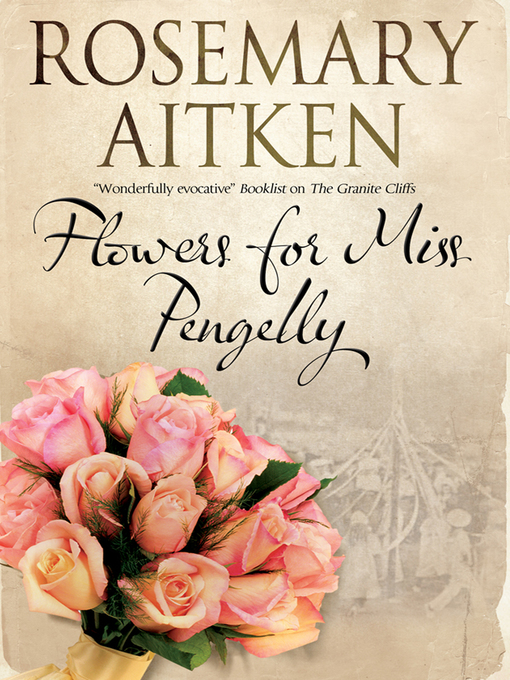 Title details for Flowers for Miss Pengelly by Rosemary Aitken - Available